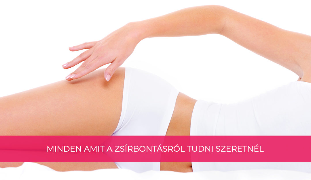 Minden amit a zsírbontásról tudni szeretnél